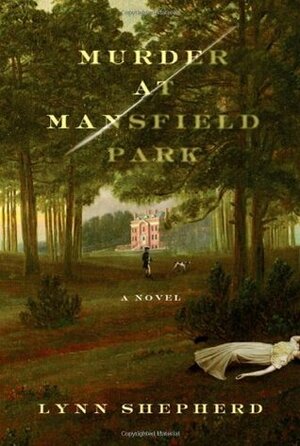 Murder at Mansfield Park by Lynn Shepherd