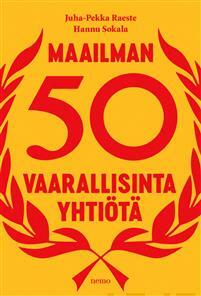 Maailman 50 vaarallisinta yhtiötä by Juha-Pekka Raeste, Hannu Sokala