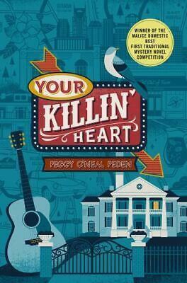 Your Killin' Heart: A Mystery by Peggy O'Neal Peden