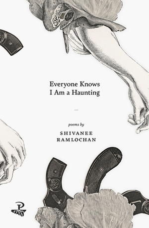 Everyone Knows I Am a Haunting by Shivanee Ramlochan