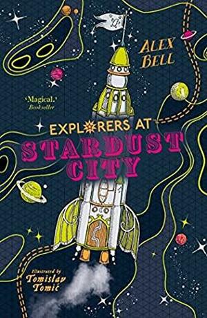 Explorers at Stardust City by Tomislav Tomić, Alex Bell