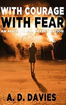 With Courage With Fear by A.D. Davies