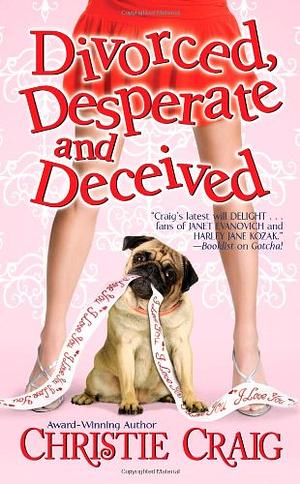 Divorced, Desperate and Deceived by Christie Craig