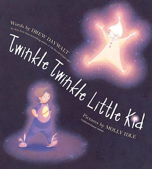 Twinkle Twinkle Little Kid by Drew Daywalt