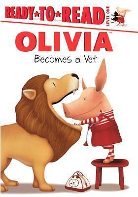Olivia Becomes A Vet by Patricia Resnick, Alex Harvey, Alex Harvey