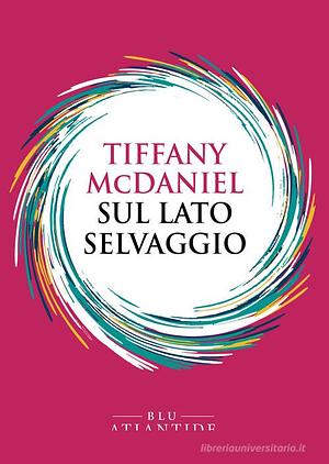 Sul lato selvaggio by Tiffany McDaniel