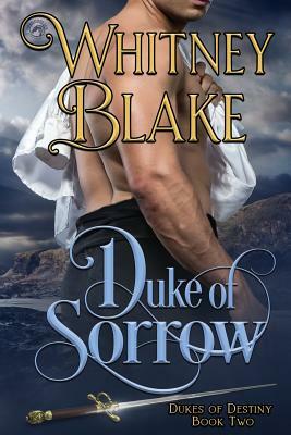 Duke of Sorrow by Whitney Blake, Dragonblade Publishing