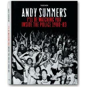 I'll Be Watching You: Inside the Police 1980-83 by Andy Summers