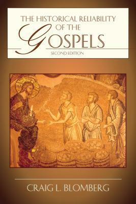 The Historical Reliability of the Gospels by Craig L. Blomberg