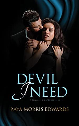 Devil I Need by Raya Morris Edwards