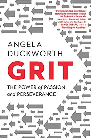 Grit: The Power of Passion and Perserverence by Angela Duckworth