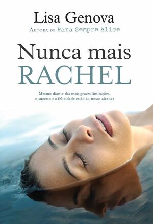 Nunca mais Rachel by Lisa Genova