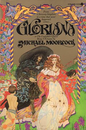 Gloriana, or The Unfulfill'd Queen by Michael Moorcock