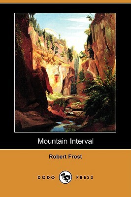 Mountain Interval (Dodo Press) by Robert Frost