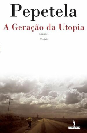 A Geração da Utopia by Pepetela