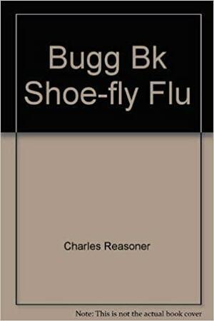 Shoe-Fly Flu by Stephen Cosgrove
