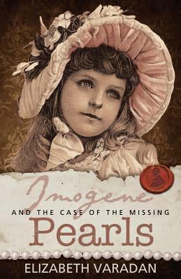 Imogene and the Case of the Missing Pearls by Elizabeth Varadan