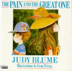 The Pain And The Great One by Judy Blume
