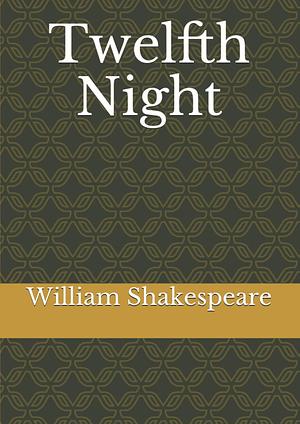 Twelfth Night by William Shakespeare