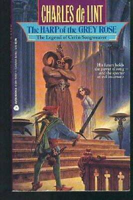 The Harp of the Grey Rose: The Legend Of Cerin Songweaver by Charles de Lint