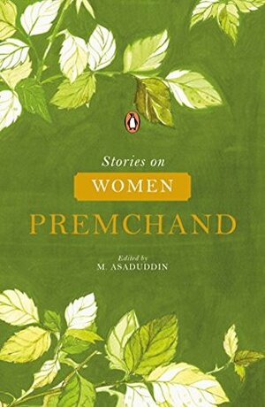 Stories on Women by Premchand by M Asaduddin, Munshi Premchand