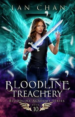 Bloodline Treachery: A Young Adult Urban Fantasy Academy Novel by Lan Chan, Lan Chan