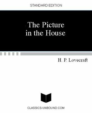 The Picture in the House by H.P. Lovecraft
