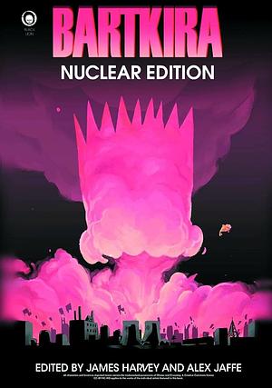 Bartkira: Nuclear Edition by James Harvey, Alex Jaffe