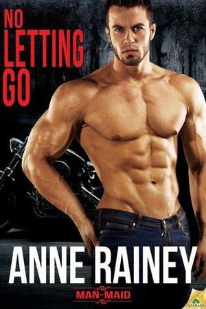 No Letting Go by Anne Rainey