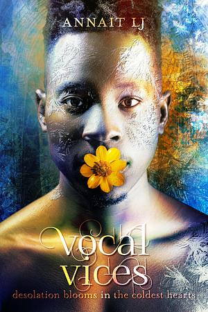 Vocal Vices by Annait L.J.