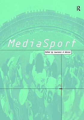 MediaSport by Lawrence A. Wenner