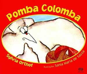 Pomba Colomba by Sylvia Orthof, Sonia Maria de Souza