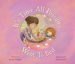 It's Time All Possums Went to Bed by Jacqui Halpin