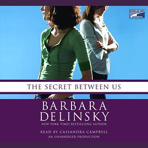 The Secret Between Us by Barbara Delinsky