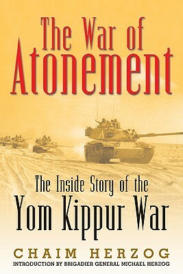 The War of Atonement: The Inside Story of the Yom Kippur War by Chaim Herzog