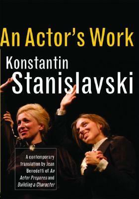 An Actor's Work: A Student's Diary by Konstantin Stanislavski