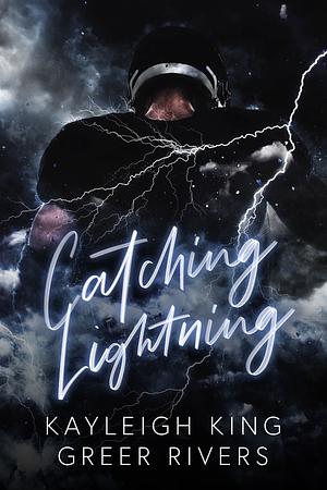 Catching Lightning by Greer Rivers, Kayleigh King