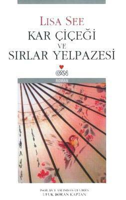 Kar Çiçeği ve Sırlar Yelpazesi by Lisa See