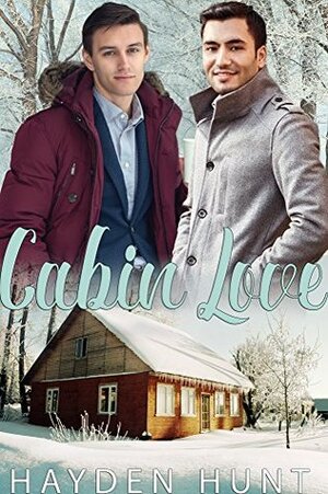 Cabin Love by Hayden Hunt