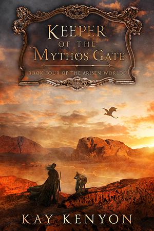 Keeper of the Mythos Gate by Kay Kenyon