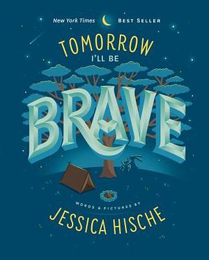 Tomorrow I'll Be Brave by Jessica Hische