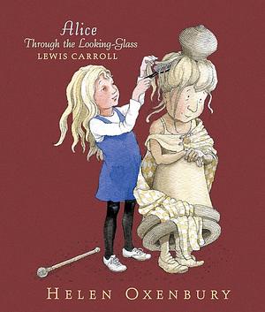 Alice Through the Looking-Glass: And What She Found There. Lewis Carroll by Lewis Carroll