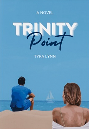 Trinity Point by Tyra Lynn