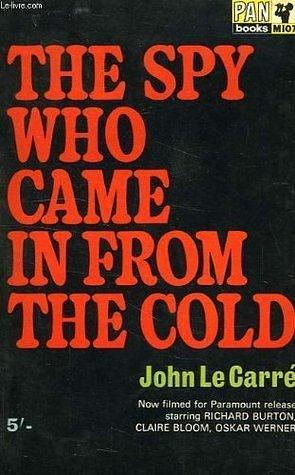 The Spy Who Came in from The Cold by John le Carré, John le Carré