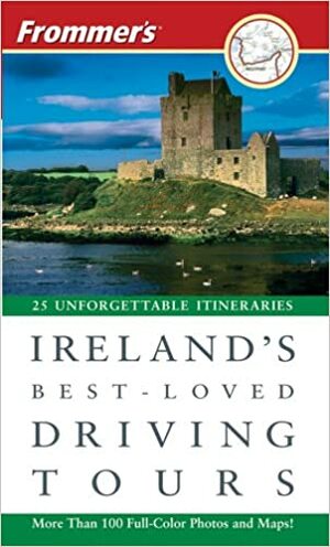 Frommer's Ireland's Best-Loved Driving Tours by Matthew R. Poole
