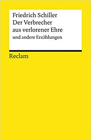 Der Verbrecher aus verlorener Ehre by Friedrich Schiller