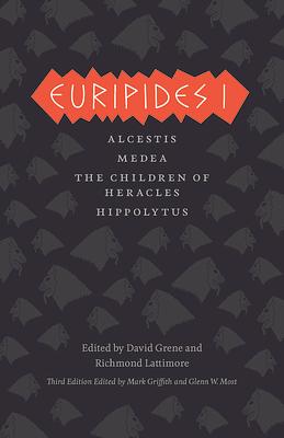 Euripides I: Alcestis, Medea, The Children of Heracles, Hippolytus by Euripides, Richmond Lattimore, David Grene