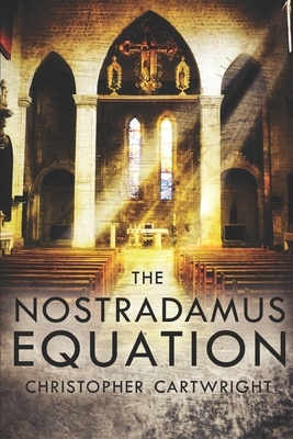 The Nostradamus Equation by Christopher Cartwright