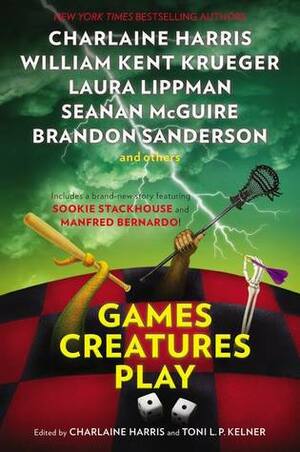 Games Creatures Play by Jan Burke, Caitlin Kittredge, Charlaine Harris, Brandon Sanderson, Mercedes Lackey, William Kent Krueger, Toni L.P. Kelner, Dana Cameron, Brendan DuBois, Ellen Kushner, Seanan McGuire, Joe R. Lansdale, Adam-Troy Castro, Scott Sigler, Laura Lippman