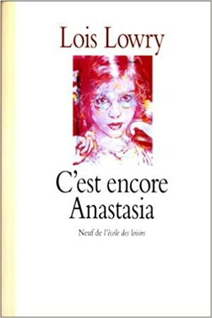 C'est Encore Anastasia by Lois Lowry, Agnès Desarthe